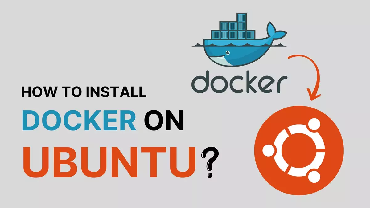 How to Install Docker on Ubuntu