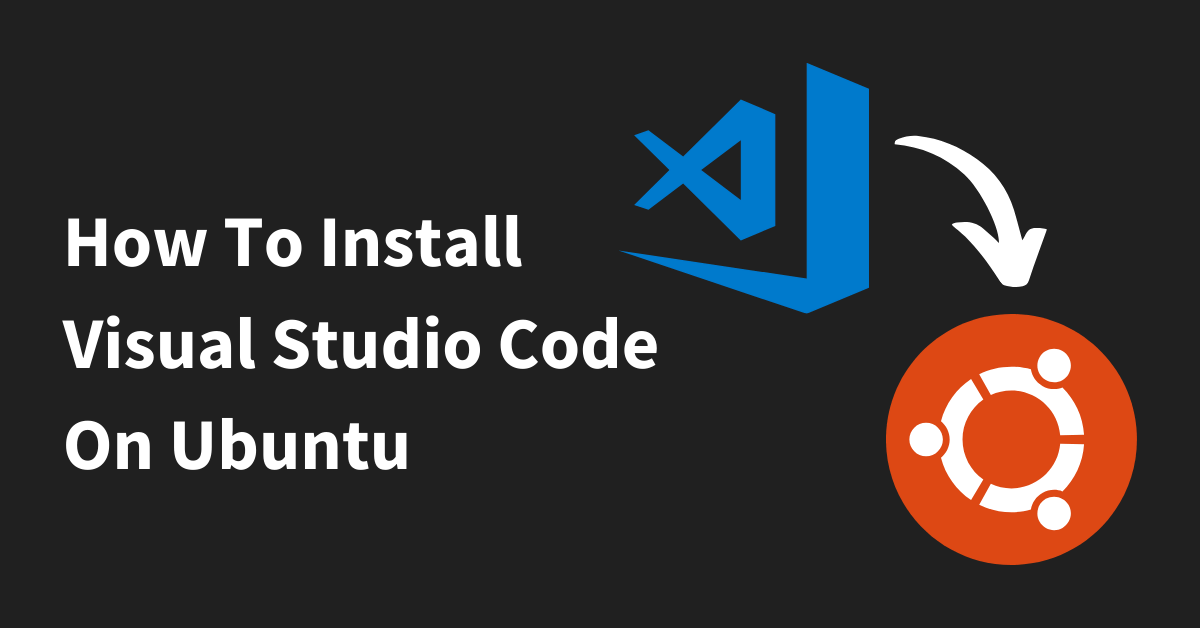 How to install VS Code on Ubuntu